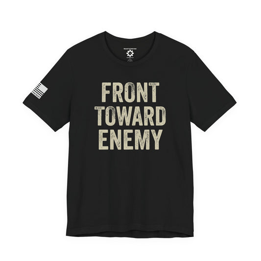 Front Toward Enemy T‑Shirt — Military-Inspired Graphic Tee