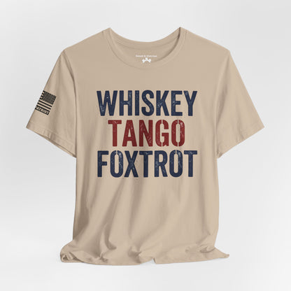 Whisky Tango Foxtrot WTF T-Shirt — Military Patriotic Tee