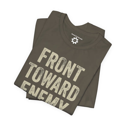 Front Toward Enemy T‑Shirt — Military-Inspired Graphic Tee