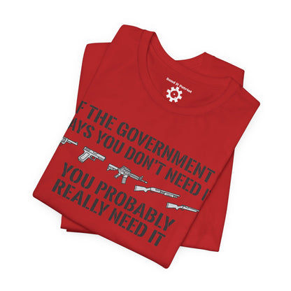 You Need It T-Shirt — Military Patriotic Tee