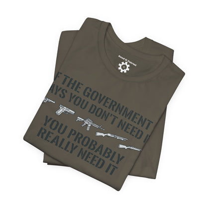You Need It T-Shirt — Military Patriotic Tee