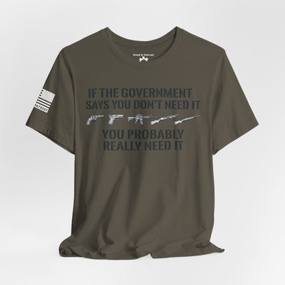 You Need It T-Shirt — Military Patriotic Tee