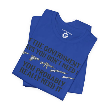 You Need It T-Shirt — Military Patriotic Tee