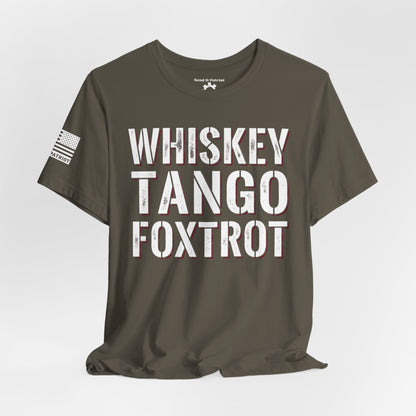 Whisky Tango Foxtrot WTF T-Shirt — Military Patriotic Tee