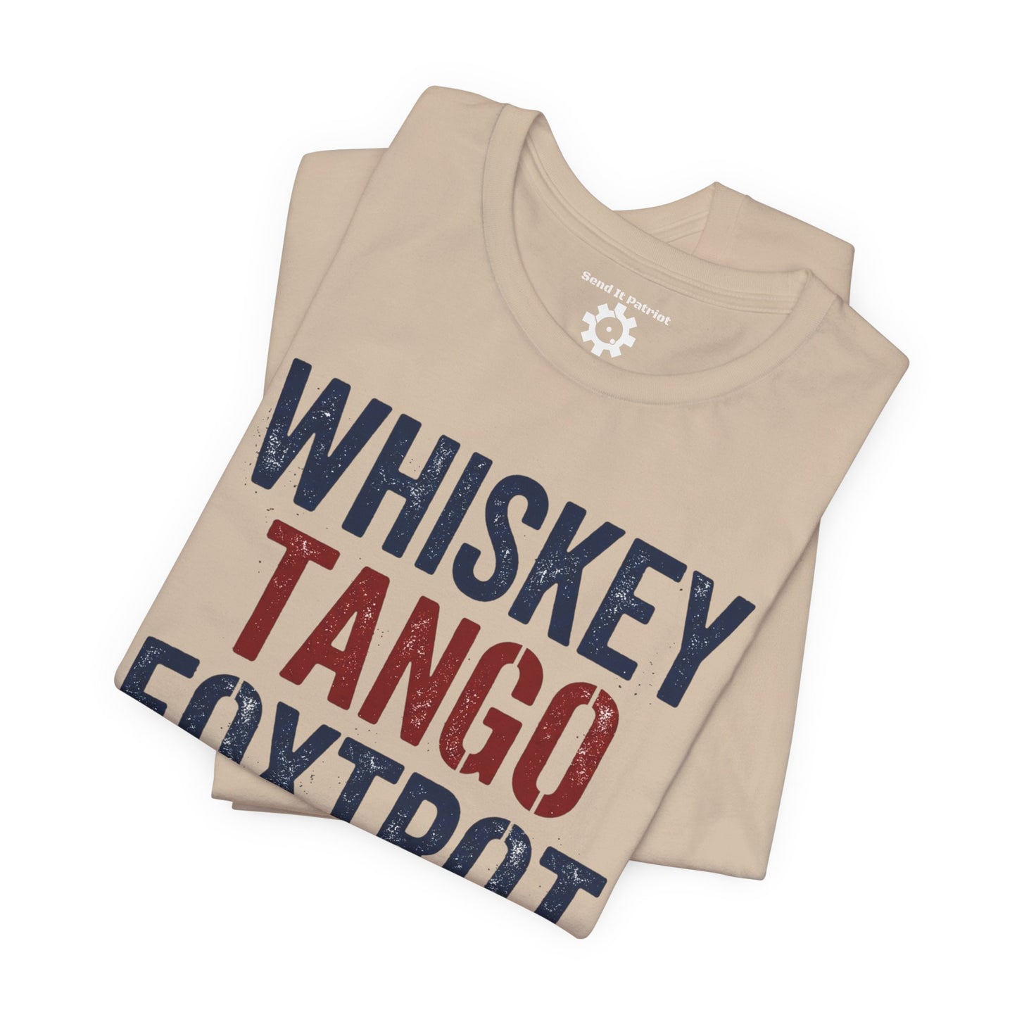 Whisky Tango Foxtrot WTF T-Shirt — Military Patriotic Tee