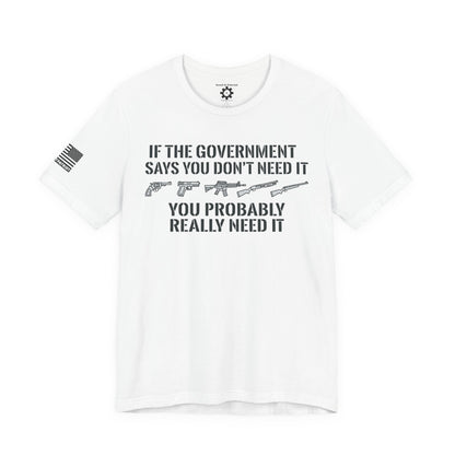 You Need It T-Shirt — Military Patriotic Tee