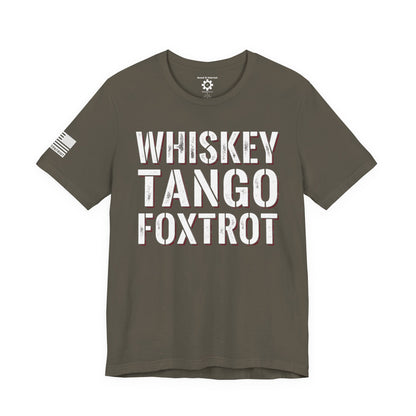 Whisky Tango Foxtrot WTF T-Shirt — Military Patriotic Tee