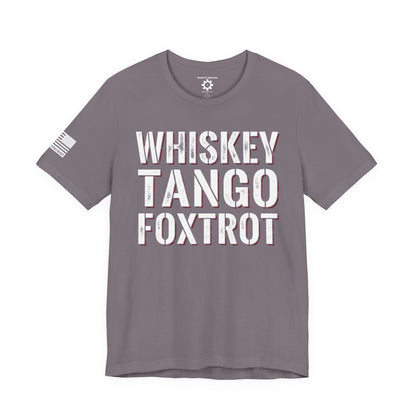 Whisky Tango Foxtrot WTF T-Shirt — Military Patriotic Tee