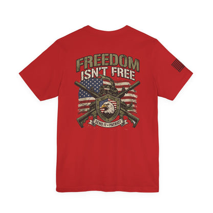 Freedom Isn't Free T-Shirt — American Flag Eagle & Crossed Rifles Patriotic Tee