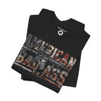 American Bad Ass T-Shirt | Patriotic Style Tee